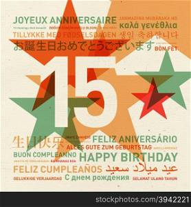 15th anniversary happy birthday from the world. Different languages celebration card. 15th anniversary happy birthday card from the world