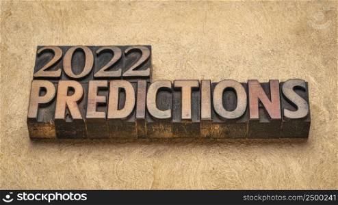 2022 year prediction concept - text in vintage letterpress wood type printing blocks, personal and business expectations and speculations