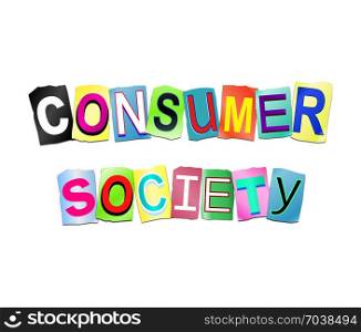 3d Illustration depicting a set of cut out printed letters arranged to form the words consumer society.