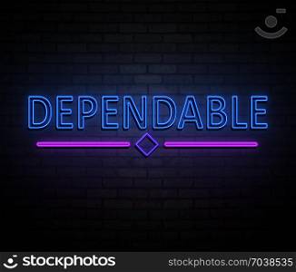 3d Illustration depicting an illuminated neon sign with a dependable concept.