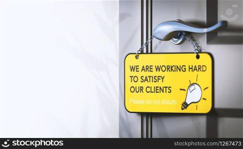 3D illustration of a door hanger with the text we are working hard for our clients, Concept of employee engagement for customer satisfaction.. Employee Engagement and Customer Satisfaction