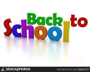 3d illustration of colorful sign&rsquo; back to school&rsquo;, over white background