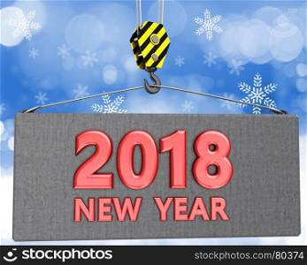 3d illustration of new year 2018 sign with crane hook over snow background. 3d crane hook with new year 2018 sign