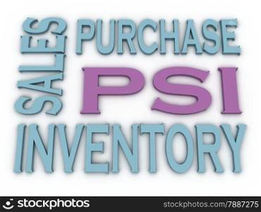 3d image PSI (Purchase, Sales and Inventory) issues concept word cloud background