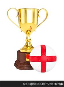3d rendering of gold trophy cup and soccer football ball with England flag isolated on white background. Gold trophy cup and soccer football ball with England flag 