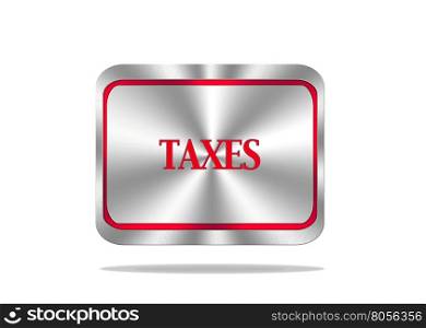 3D rendering of silver metal sign with red rim and word TAXES