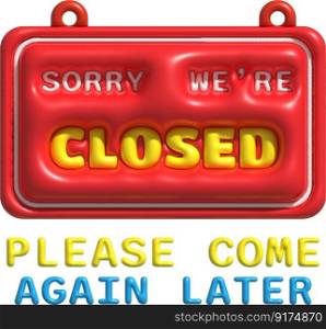 3D Sorry we are closed sign icon shop e-commerce. Business closed banner. Close time element.