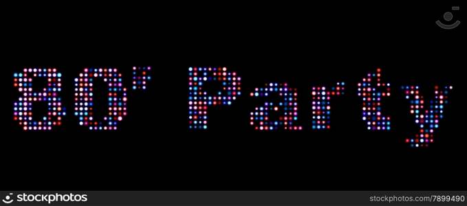 80&rsquo;s party led text
