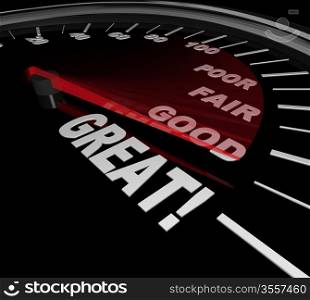 A speedometer with red needle racing past the words Poor, Fair and Good to point to the word Great as a symbol of a performance review or evaluation