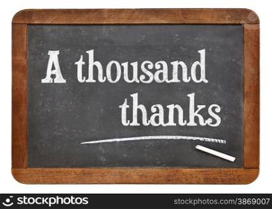 A thousand thanks. Text on a vintage slate blackboard