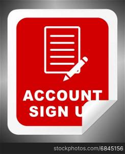 Account Sign Up Icon Indicates Registration Membership 3d Illustration
