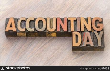 Accounting Day - word abstract in vintage letterpress wood type