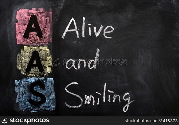 Acronym of AAS for Alive and Smiling written in chalk on a blackboard