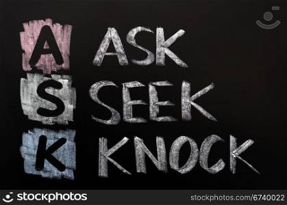 Acronym of ASK - Ask,Seek,Knock written in chalk on a blackboard