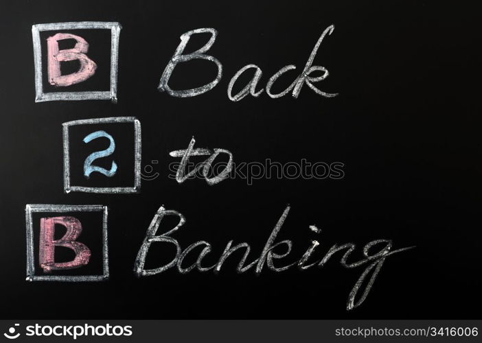 Acronym of B2B - Back to Banking written on a blackboard