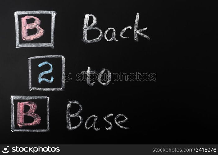 Acronym of B2B - Back to Base written on a blackboard