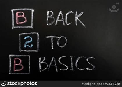 Acronym of B2B - Back to basics written on a blackboard