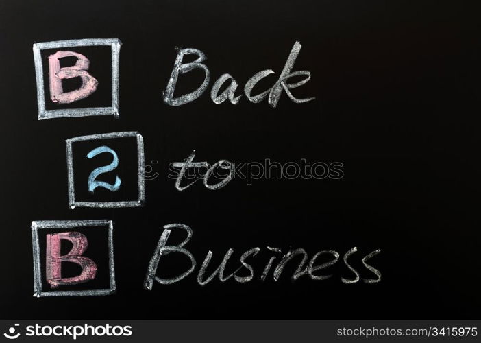 Acronym of B2B - Back to Business written on a blackboard