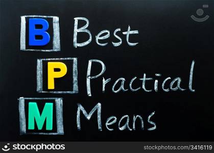 Acronym of BPM - Best Practical Means written on a blackboard