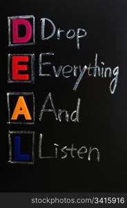 Acronym of DEAL - Drop Everything And Listen on a blackboard