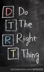 Acronym of DTRT for Do the Right Thing written on a blackboard