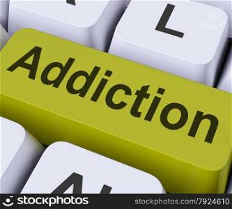 Addiction Key On Keyboard Meaning Vulnerability Or Obsession&#xA;