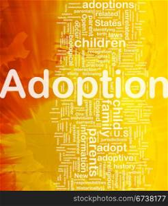 Adoption background concept. Background concept wordcloud illustration of adoption international