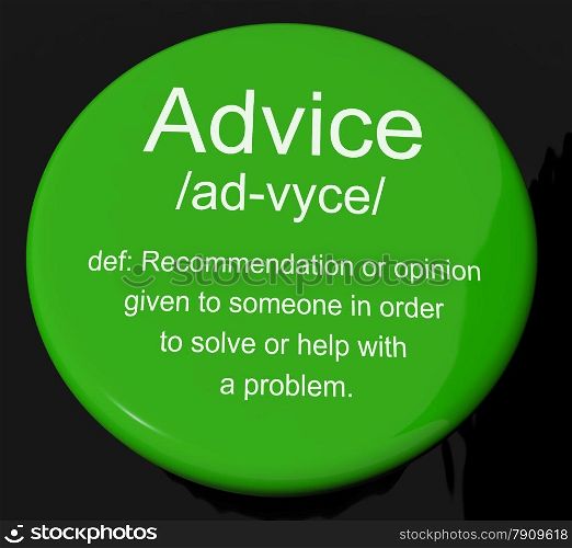 Advice Definition Button Showing Recommendation Help And Support. Advice Definition Button Shows Recommendation Help And Support
