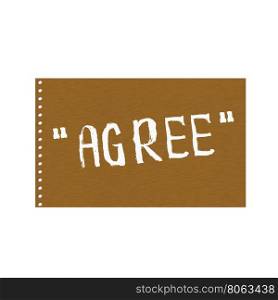 Agree white wording on Background Brown wood Board
