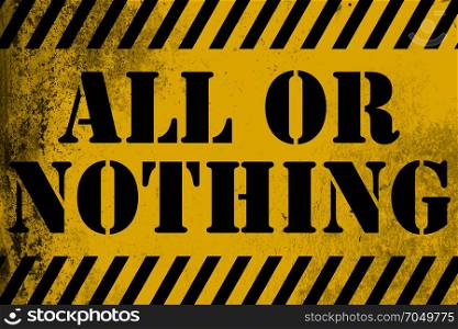 All or nothing sign yellow with stripes, 3D rendering