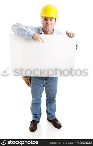 Angry construction worker holding a blank white sign. Full body, isolated on white.