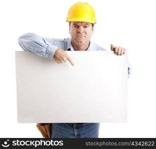 Angry construction worker points to a blank sign, ready for your text. Isolated on white.
