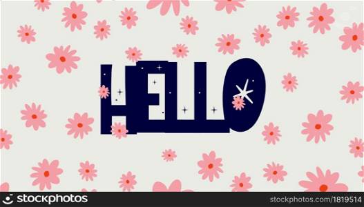 animation of words hello . Hand drawn frame by frame animation. animation of words hello . Hand drawn frame by frame animation with flowers