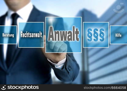 Anwalt (in german Lawyer, Help, advice) touchscreen is operated by businessman.. Anwalt (in german Lawyer, Help, advice) touchscreen is operated by businessman