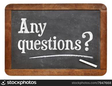 Any question question - text on an isolated vintage slate blackboard