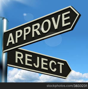 Approve Reject Signpost Showing Decision To Accept Or Decline. Approve Reject Signpost Shows Decision To Accept Or Decline