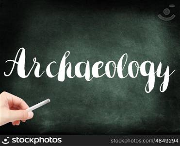 Archaeology written on a blackboard