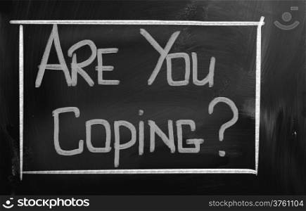 Are You Coping Concept