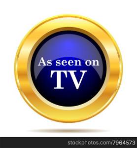 As seen on TV icon. Internet button on white background.