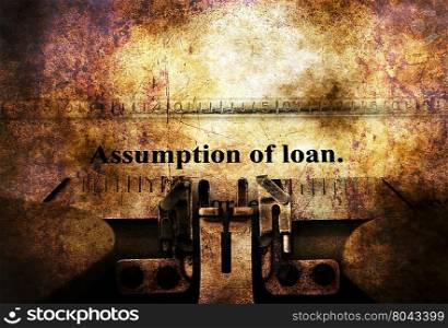 Assumption of loan grunge concept
