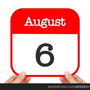 August 6 written on a calendar