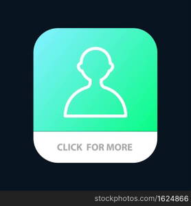 Avatar, User, Basic Mobile App Button. Android and IOS Line Version