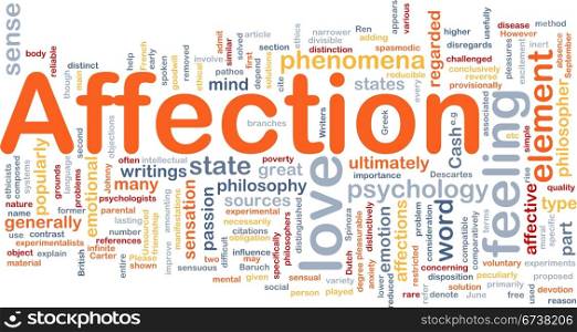 Background concept wordcloud illustration of affection. Affection background concept