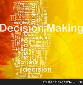 Background concept wordcloud illustration of decision making international. Decision making background concept