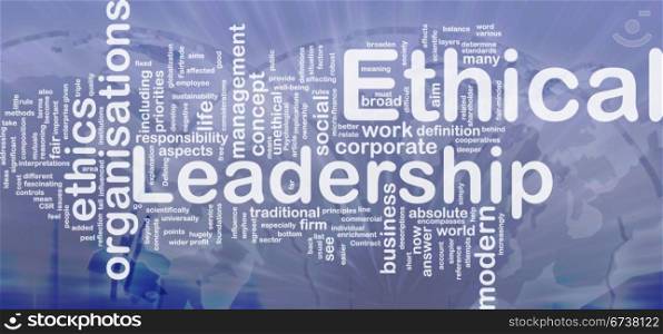 Background concept wordcloud illustration of ethical leadership international. Ethical leadership background concept