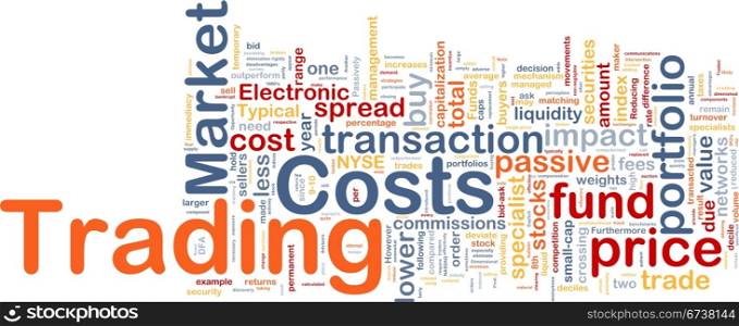Background concept wordcloud illustration of financial trading costs. Trading costs background concept