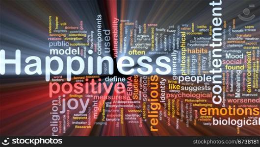 Background concept wordcloud illustration of happiness glowing light. Happiness background concept glowing
