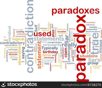 Background concept wordcloud illustration of Paradox contradiction. Paradox contradiction background concept