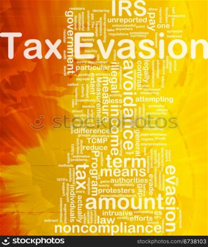 Background concept wordcloud illustration of tax evasion international. Tax evasion background concept
