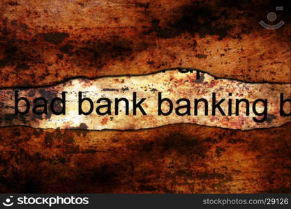 Bad banking grunge concept